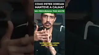 Como Peter Jordan manteve a calma? | The Noite #shorts