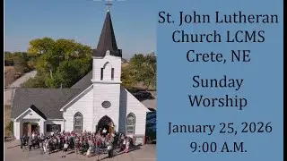 January 25, 2026 -  St. John Lutheran Church(LCMS) Worship Service -  Sanctity of Life Sunday