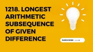 1218. Longest Arithmetic Subsequence of Given Difference || Easy and optimized solution in o(N) TC