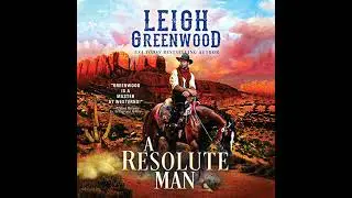 Resolute Man by Leigh Greenwood | Full Audiobook