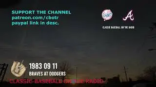 1983 09 11 Atlanta Braves at LA Dodgers Baseball Classic Radio