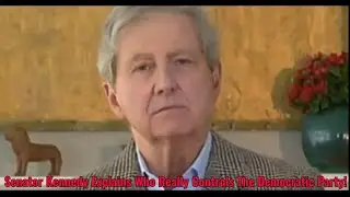Senator Kennedy Explains Who Really Controls The Democratic Party!