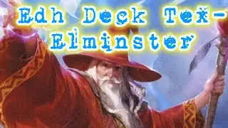 EDH Deck Tex- Elminster 