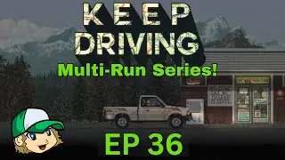 Keep Driving (Multi-Runs) / Trunk Space Limited! Not Good! / EP 36 / AntagonistKim Playthrough