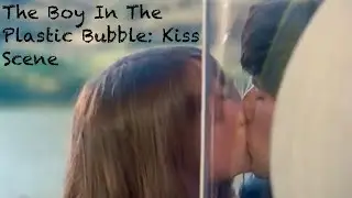 The Boy In The Plastic Bubble: Kiss Scene 🫧