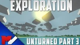 EXPLORATION - Unturned Gameplay - Part 3