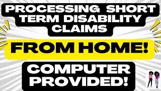 Processing Short Term Disability Claims From Home | Remote Jobs + Computer Provided WFH Job #wfh