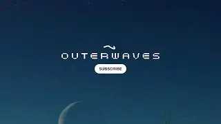 Welcome to OUTERWAVES - Cosmic Ambient Sounds
