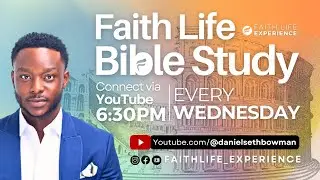 Faith Life Bible Study with Daniel Bowman