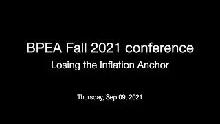 BPEA Fall 2021 conference - Losing the Inflation Anchor