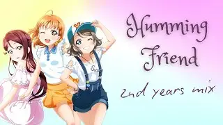Humming Friend (2nd years mix)