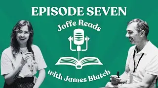 Joffe Reads: Episode 7 featuring James Blatch!