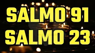 🔴 SALMO 91 y SALMO 23 - Las dos ORACIONES MÁS FUERTES de la BIBLIA. 🔴
