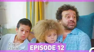 Hamari Kahani Episode 12 (Urdu Dubbed)
