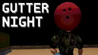 GUTTER NIGHT HAD ME SHOOK | FULL ENDING