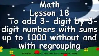 Math Lesson 18 To Add 3 digit numbers with sums up to 1000 without and with regrouping