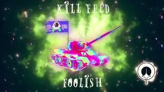 Kill Feed - Foolish