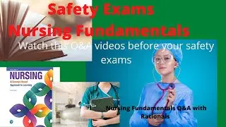 Safety Exam. Fundamentals of Nursing NCLEX style questions and answers with rationals safety exams