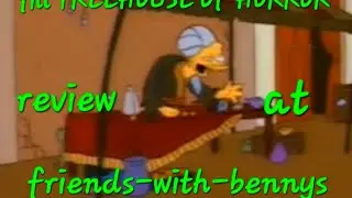 TREEHOUSE OF HORROR full review over at friends-with-bennys
