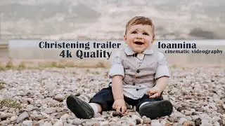 Cinematic christening trailer - 4k quality - Ioannina