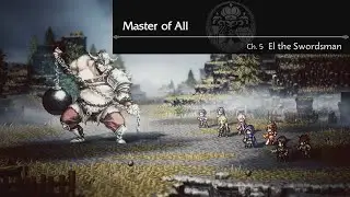 Octopath Traveler 0 playthrough Part 31 Master of All CH.5 Boss Gonzalez the Ironarm