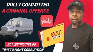 Dolly App committed a crime, and I'm going to fight this corrupt company | cargo van business