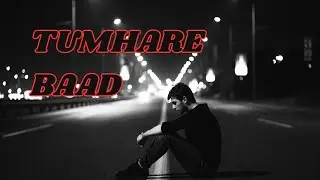 Tumhare Baad | Heart Touching Romantic Song | Emotional Love Story | 2025
