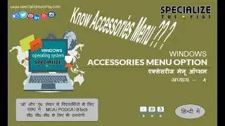IT TOOLS AND BUSINESS SYSTEMS | Operating System –ACCESSORIES OPTION -PART 2-एक्सेसरीज मेनू ऑप्शन