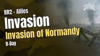 BR2  🇺🇸 Allies: Invasion of Normandy - D-Day (Invasion Offensive) - Enlisted Gameplay