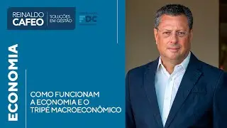 Como funcionam a economia e o tripé macroeconômico