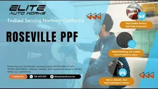 Elite Auto Works CA - PPF Roseville