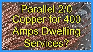 Parallel 2/0 Copper for 400 Amps Dwelling Services?