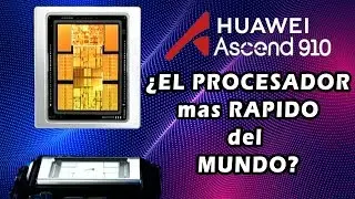 HUAWEI ASCEND 910 | El procesador de IA mas rapido del mundo