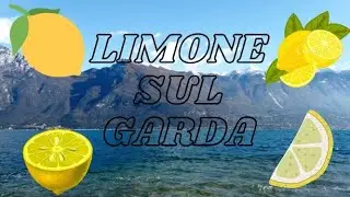 Limone sul Garda( Orasul Lamailor)