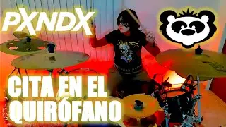 Cita en el Quirófano - PXNDX - Drum Cover