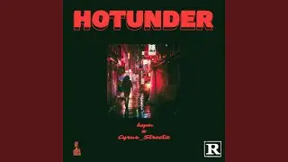 HOTUNDER (feat. hym & Cyrus_Streetz)