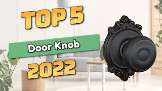 Best Door Knob 2022 (TOP5)