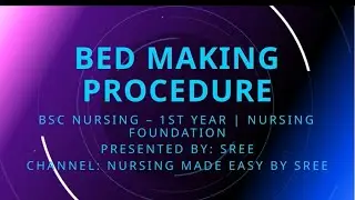 Bed Making Procedure &ndash; Step by Step | BSc Nursing 1st Year | Nursing Made Easy by Sree