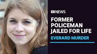 Man who killed Sarah Everard in UK given life sentence for her kidnap, rape and murder | ABC News