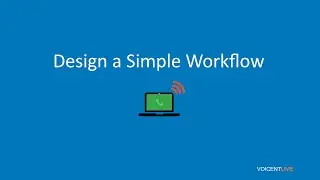 Voicent Live - Design a Simple Workflow