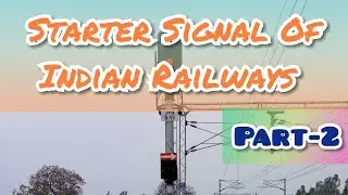 STARTER SIGNAL OF INDIAN RAILWAYS -PART 2||WHAT IS COMMON STARTER AND COMMON LOOP LINE||