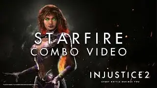 Injustice 2 - Starfire - Combo Video