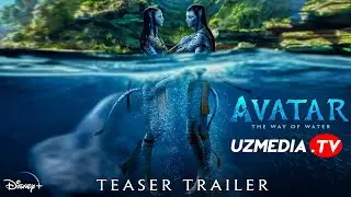 Avatar 2: Suv yo'li O'zbek tilida 4K Ultra! (Treyler) (uzmedia.tv)