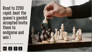 Road to 2200 game 1: How to beat the queen's gambit accepted
