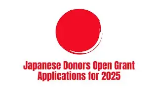 Japanese Donors Announce Grant Opportunities for 2025 | Funding Opportunities | Apply Now