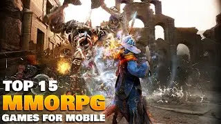 Top 15 Best MMORPG Games for Android & iOS 2023