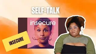 Insecure & Self-Talk