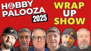 Hobby Palooza 2025 Wrap-up - Orlando & The 4 Collectors Crew Finish It Up & Giveaway The Prizes