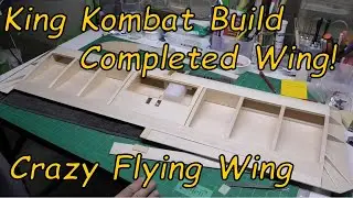 King Kombat Pt 4 &mdash; 40-дюймовое радиоуправляемое крыло из бальзы! &mdash; Завершение работы над крылом