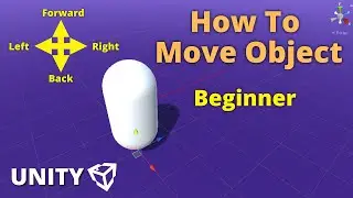 How To Move A 3D Object Via Keyboard Input - Unity 3D Tutorial - Beginner